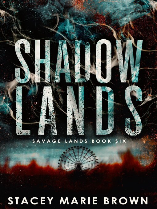 Title details for Shadow Lands (Savage Lands #6) by Stacey Marie Brown - Available